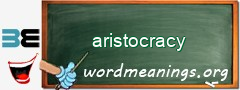 WordMeaning blackboard for aristocracy